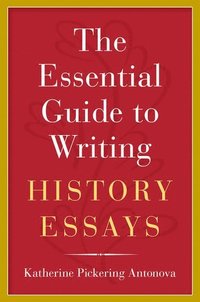 bokomslag The Essential Guide to Writing History Essays