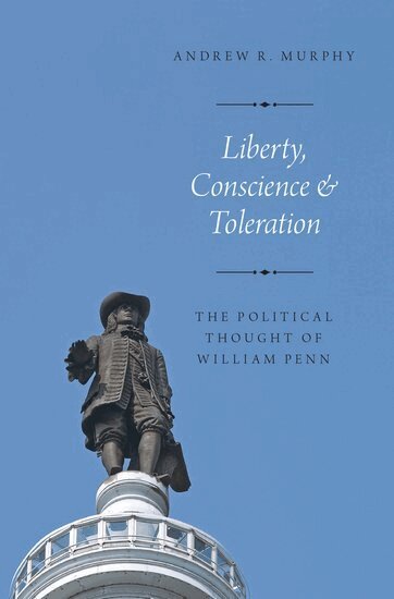 Andrew R. Murphy - Liberty, Conscience, and Toleration, Inbunden
