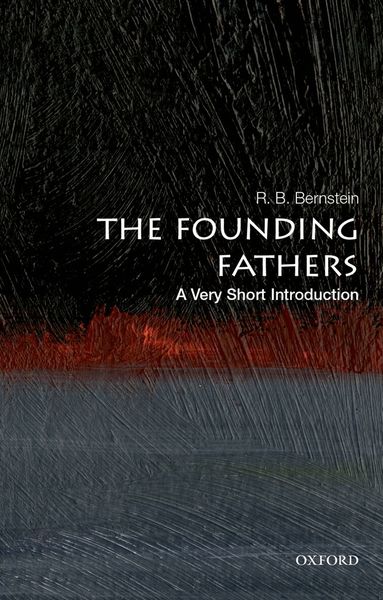 R. B. Bernstein - The Founding Fathers: A Very Short Introduction, Häftad