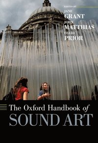 bokomslag The Oxford Handbook of Sound Art