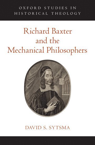 bokomslag Richard Baxter and the Mechanical Philosophers