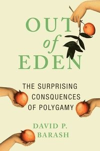 bokomslag Out of Eden: The Surprising Consequences of Polygamy