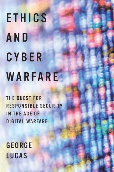 Ethics and Cyber Warfare 1