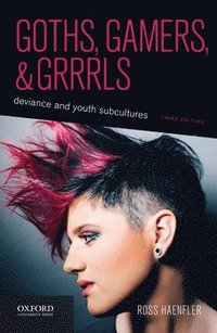bokomslag Goths, Gamers, and Grrrls: Deviance and Youth Subcultures