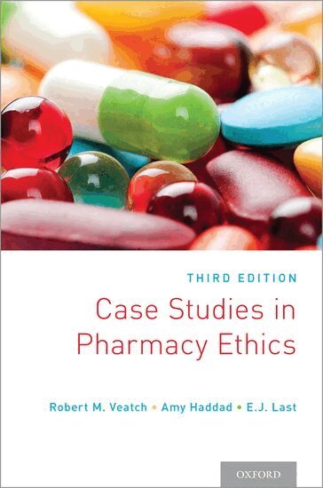 Robert M. Veatch, Amy Haddad, E.J. Last - Case Studies in Pharmacy Ethics, Häftad