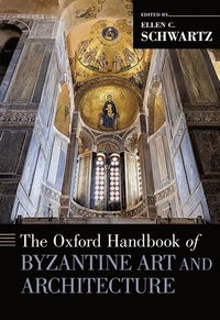 bokomslag The Oxford Handbook of Byzantine Art and Architecture