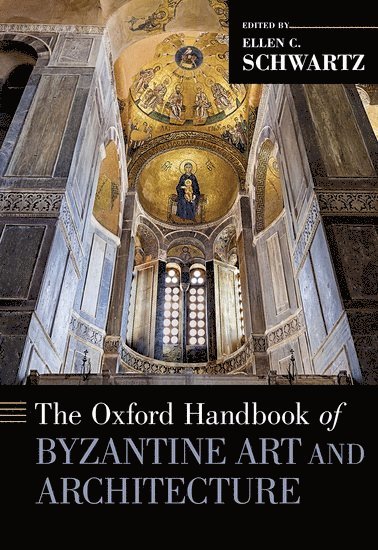 The Oxford Handbook of Byzantine Art and Architecture 1