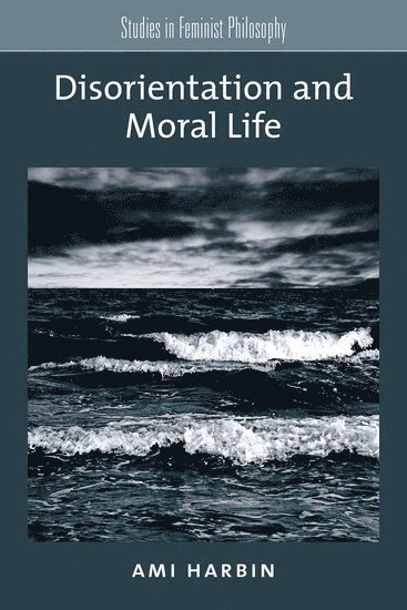 Disorientation and Moral Life 1