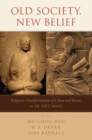 Lisa Raphals, Mu-chou Poo, H. A. Drake, Lisa Raphals - Old Society, New Belief, Inbunden