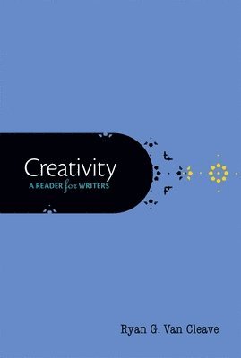 Ryan G. Van Cleave - Creativity: A Reader for Writers, Häftad