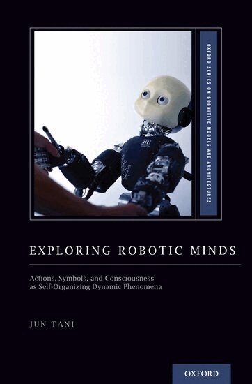 Jun Tani - Exploring Robotic Minds, Inbunden