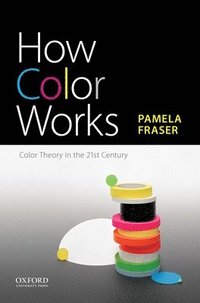 bokomslag How Color Works: Color Theory in the Twenty-First Century