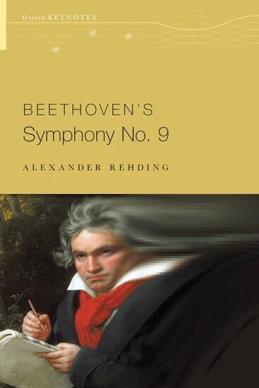 Alexander Rehding - Beethoven's Symphony No. 9, Inbunden