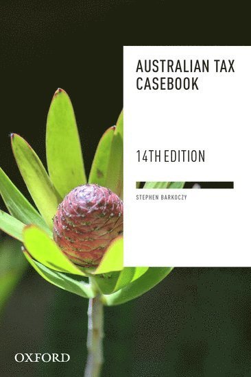 Stephen Barkoczy - Australian Tax Casebook: Fourteenth Edition, Häftad