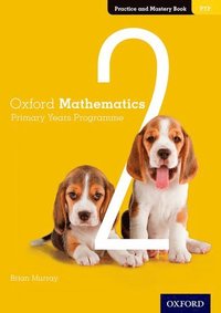 bokomslag Oxford Mathematics Primary Years Programme Practice and Mastery Book 2
