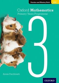 bokomslag Oxford Mathematics Primary Years Programme Practice and Mastery Book 3