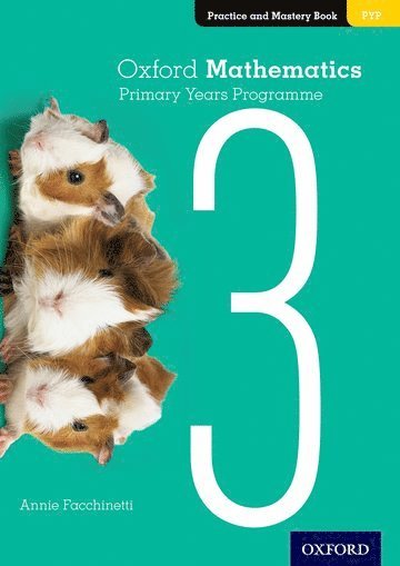 Oxford Mathematics Primary Years Programme Practice and Mastery Book 3 1