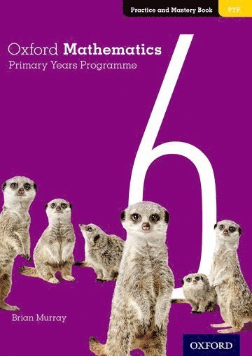 bokomslag Oxford Mathematics Primary Years Programme Practice and Mastery Book 6
