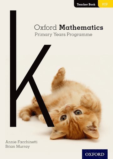 Oxford Mathematics Primary Years Programme Teacher Book K 1