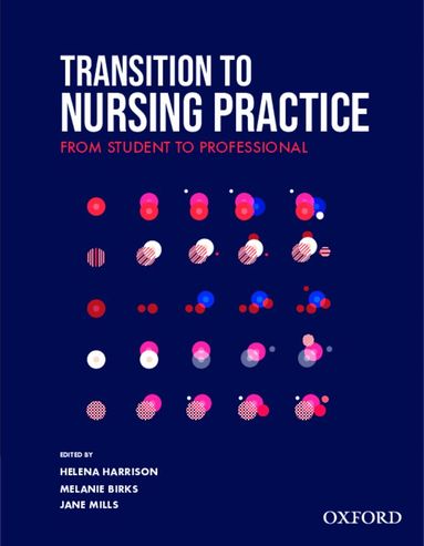 Helena Harrison, Melanie Birks, Jane Mills - Transition to Nursing Practice, Häftad