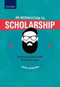 bokomslag An Introduction to Scholarship, Building academic skills for tertiary study