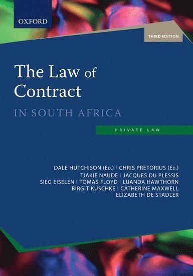 Tjakie Naude, Jacques du Plessis, Sieg Eiselen, Tomas Floyd, Luanda Hawthorn, Birgit Kuschke, Catherine Maxwell, Dale Hutchison, Chris Pretorius - The Law of Contract in South Africa, Häftad