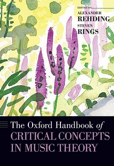 bokomslag The Oxford Handbook of Critical Concepts in Music Theory