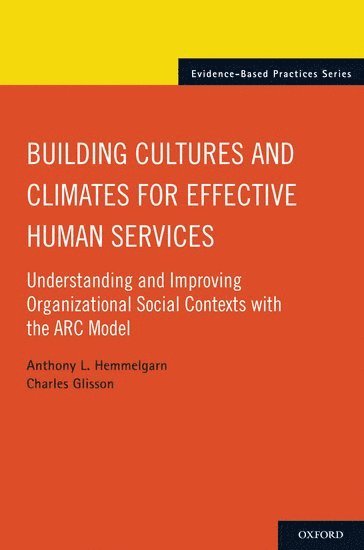 Building Cultures and Climates for Effective Human Services 1