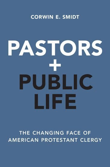 Corwin E. Smidt - Pastors and Public Life, Inbunden