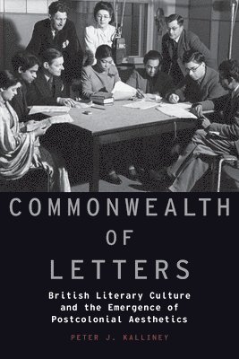 Peter J. Kalliney - Commonwealth of Letters, Häftad