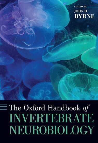 John H. Byrne - The Oxford Handbook of Invertebrate Neurobiology, Inbunden