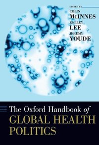 bokomslag The Oxford Handbook of Global Health Politics