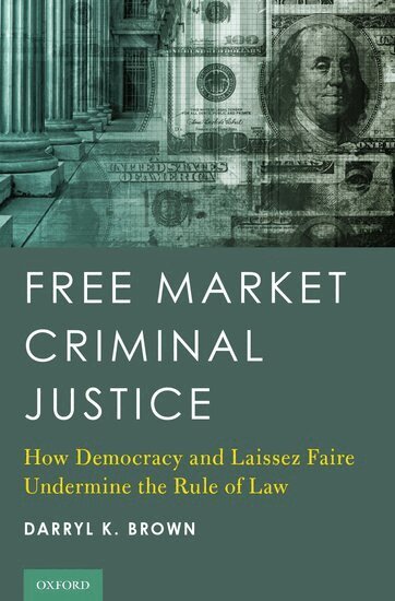 Darryl K. Brown - Free Market Criminal Justice, Inbunden