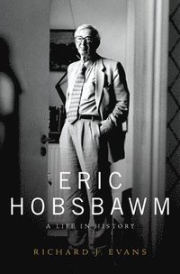 bokomslag Eric Hobsbawm: A Life in History
