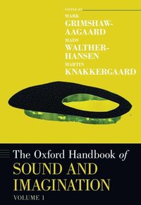bokomslag The Oxford Handbook of Sound and Imagination, Volume 1