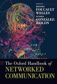 bokomslag The Oxford Handbook of Networked Communication