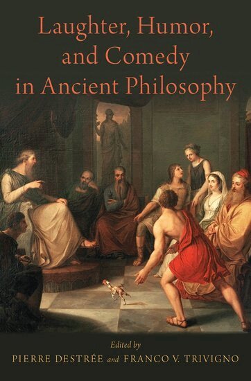 Destree, Pierre Destrée, Franco V. Trivigno - Laughter, Humor, and Comedy in Ancient Philosophy, Inbunden