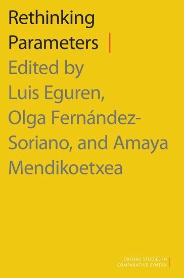 Luis Eguren, LUIS EGUREN, Luis Eguren, Olga Fernandez-Soriano, Amaya Mendikoetxea, Universidad AutA³noma de Madrid) Eguren, Luis (Full Professor of Spanish Linguistics, Full Professor of Spanish Linguistics, Universidad AutA³noma de Madrid) Fernandez-Soriano, Olga (Full Professor of Spanish Linguistics, Full Professor of Spanish Linguistics, Universidad AutA³noma de Madrid) Mendikoetxea, Amaya (Senior Lecturer, Senior Lecturer - Rethinking Parameters, Häftad