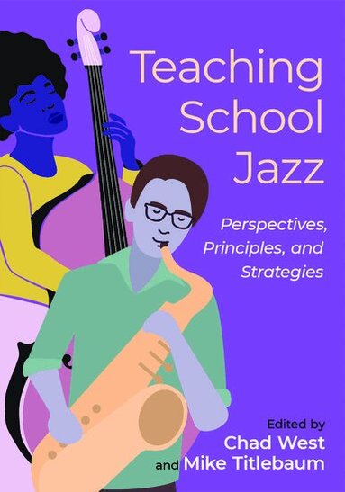 WEST, Chad West, Mike Titlebaum - Teaching School Jazz, Inbunden