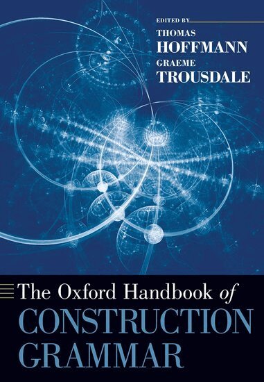 Thomas Hoffmann, Graeme Trousdale - The Oxford Handbook of Construction Grammar, Häftad