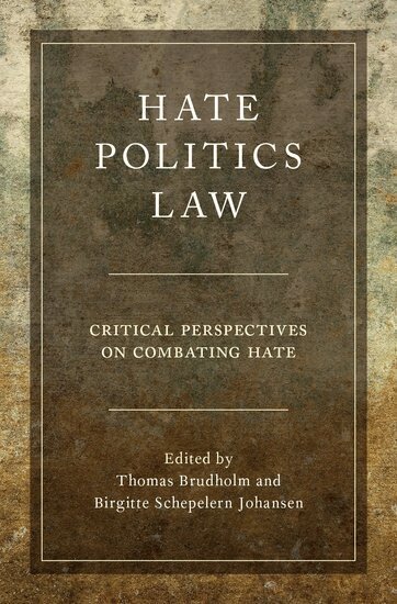 Thomas Brudholm, Birgitte Schepelern Johansen - Hate, Politics, Law, Inbunden