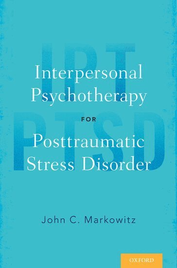 John C. Markowitz - Interpersonal Psychotherapy for Posttraumatic Stress Disorder, Häftad