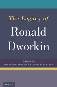 bokomslag The Legacy of Ronald Dworkin