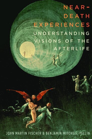 John Martin Fischer, Benjamin Mitchell-Yellin - Near-Death Experiences, Inbunden