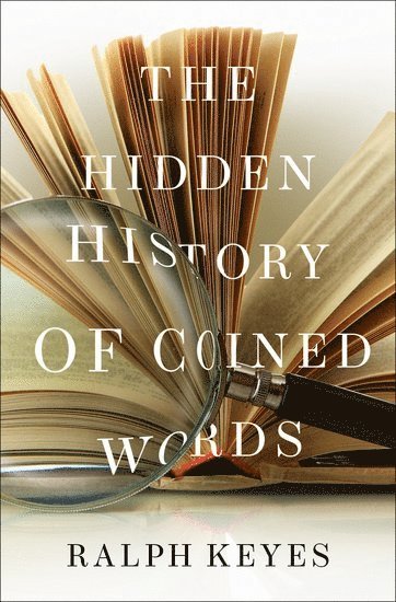 The Hidden History of Coined Words 1