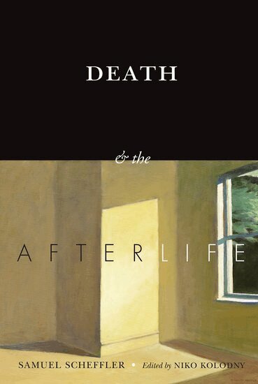 Samuel Scheffler, Niko Kolodny - Death and the Afterlife, Häftad