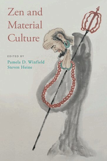 WINFIELD, Winfield, Pamela D. Winfield, Steven Heine - Zen and Material Culture, Inbunden