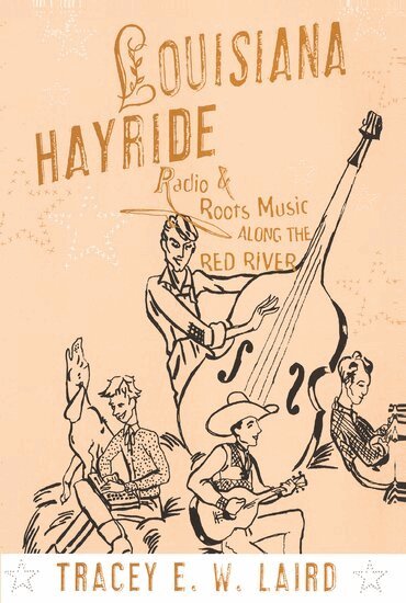 Tracey E.W. Laird - Louisiana Hayride, Häftad