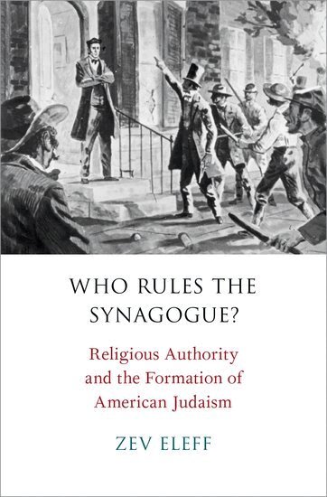 Zev Eleff - Who Rules the Synagogue?, Inbunden
