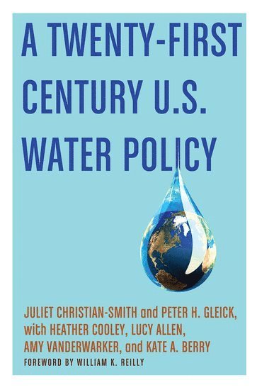 A Twenty-First Century US Water Policy 1